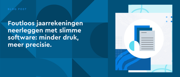 Foutloos jaarrekeningen neerleggen met slimme software: minder druk, meer precisie