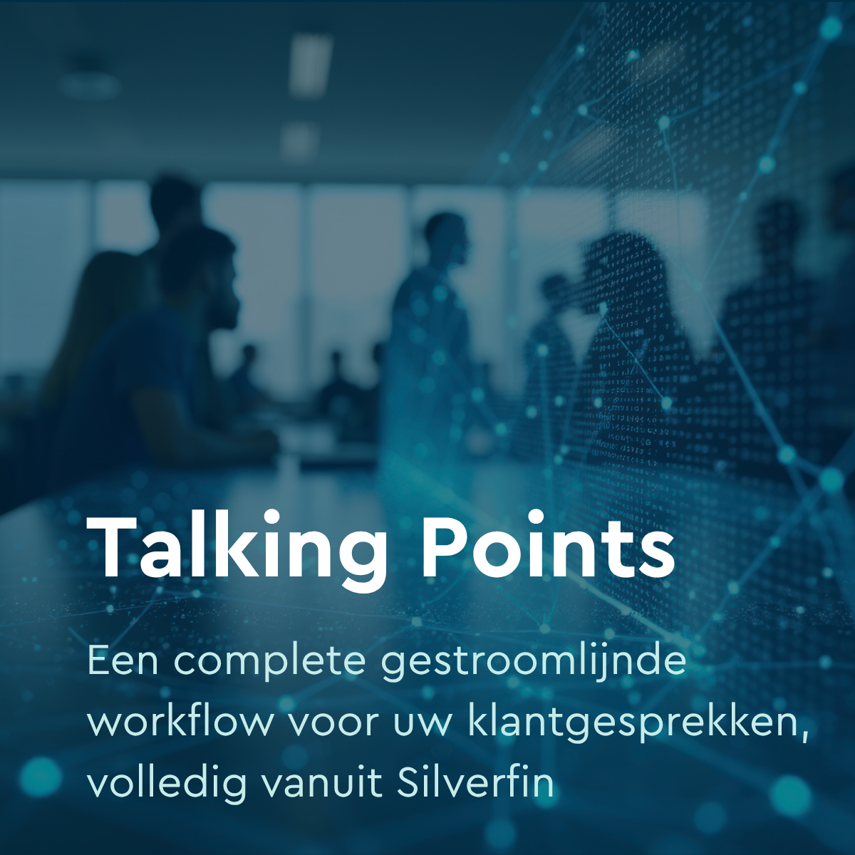 Talking Points - Een complete gestroomlijnde workflow voor uw klantgesprekken, volledig vanuit Silverfin