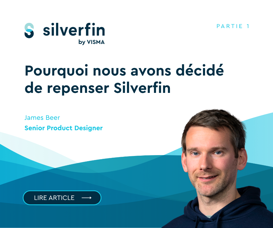 Pourquoi nous avons décidé de repenser Silverfin - image blog